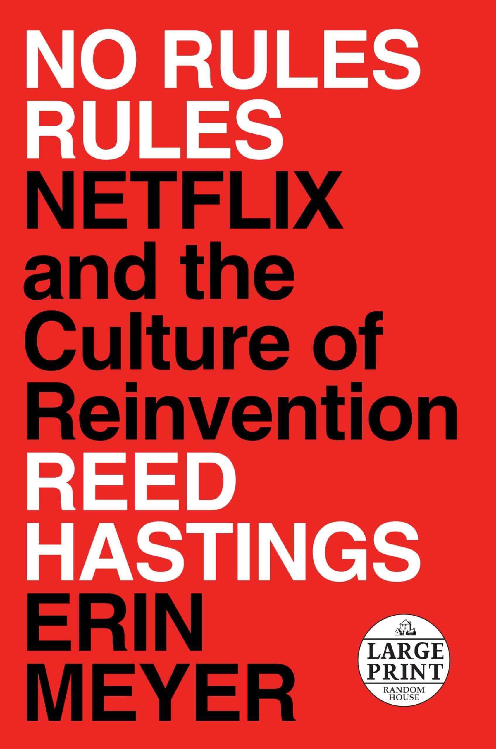 No Rules Rules: NETFLIX and the Culture of Reinvention